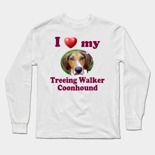 I Love My Treeing Walker Coonhound Long Sleeve T-Shirt